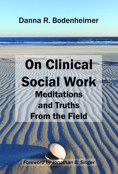 On Clinical Social Work: Meditations and Truths From the Field