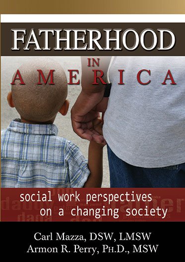 Fatherhood in America: Social Work Perspectives on a Changing Society