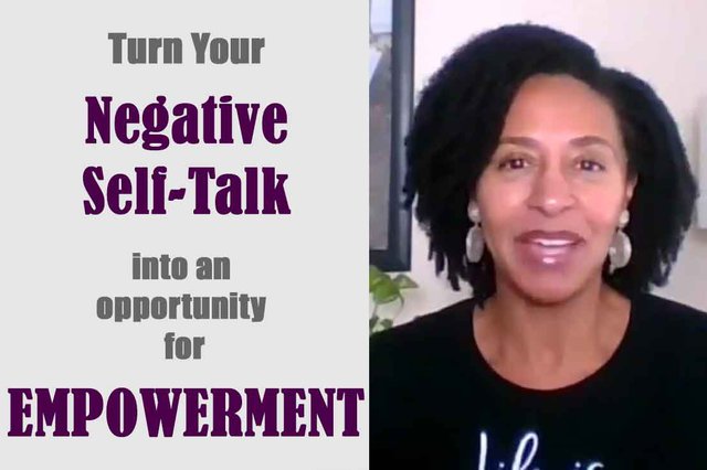 Turn Your Negative Self-Talk Into an Opportunity for Empowerment