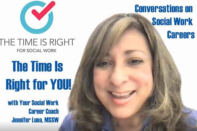 Conversations on Social Work Careers: The Time Is Right for Social Work, the Time Is Right for YOU