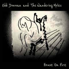 House on Fire by Edd Donovan