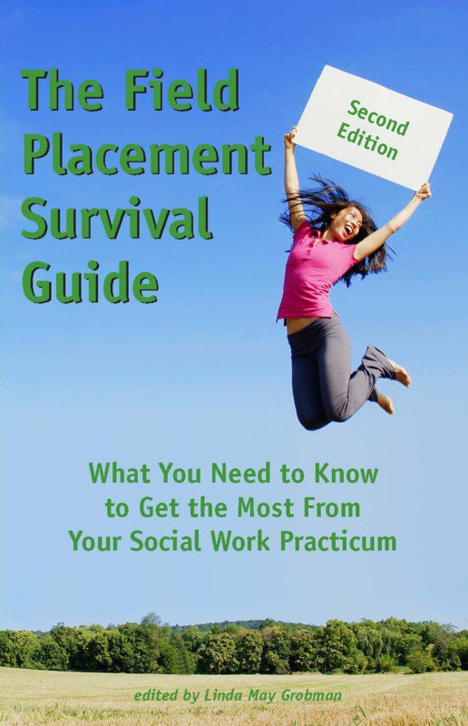 The Field Placement Survival Guide, 2nd Edition